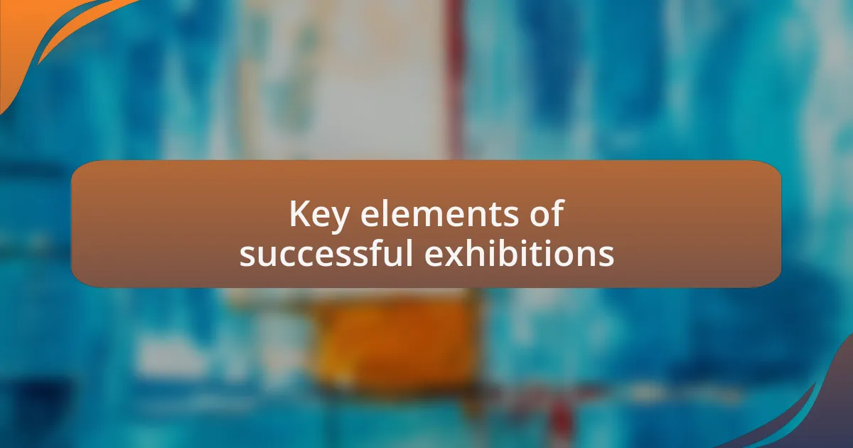 Key elements of successful exhibitions