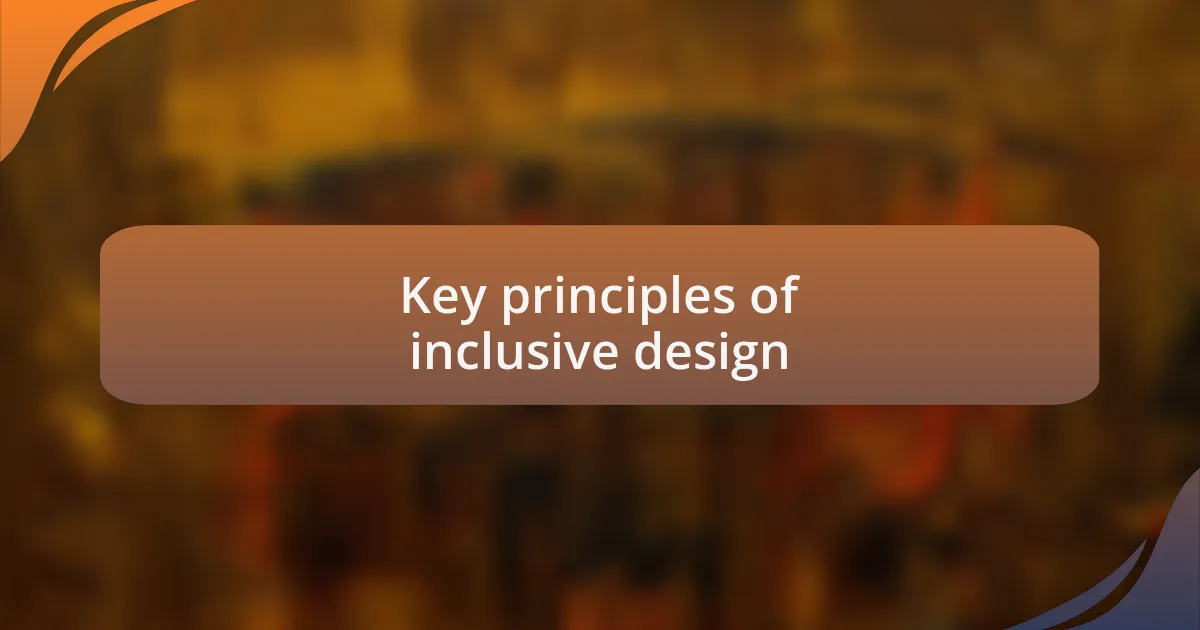 Key principles of inclusive design