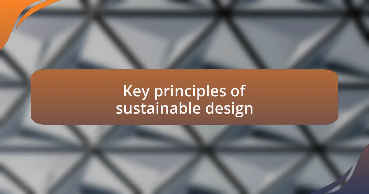 Key principles of sustainable design