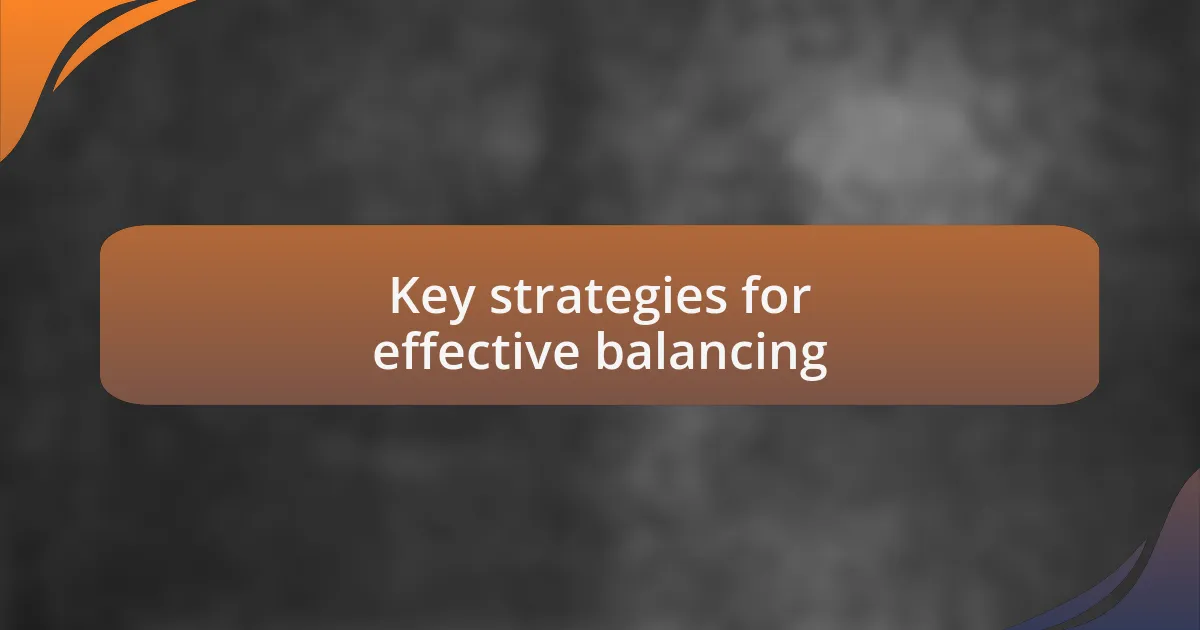Key strategies for effective balancing