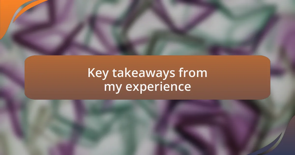 Key takeaways from my experience