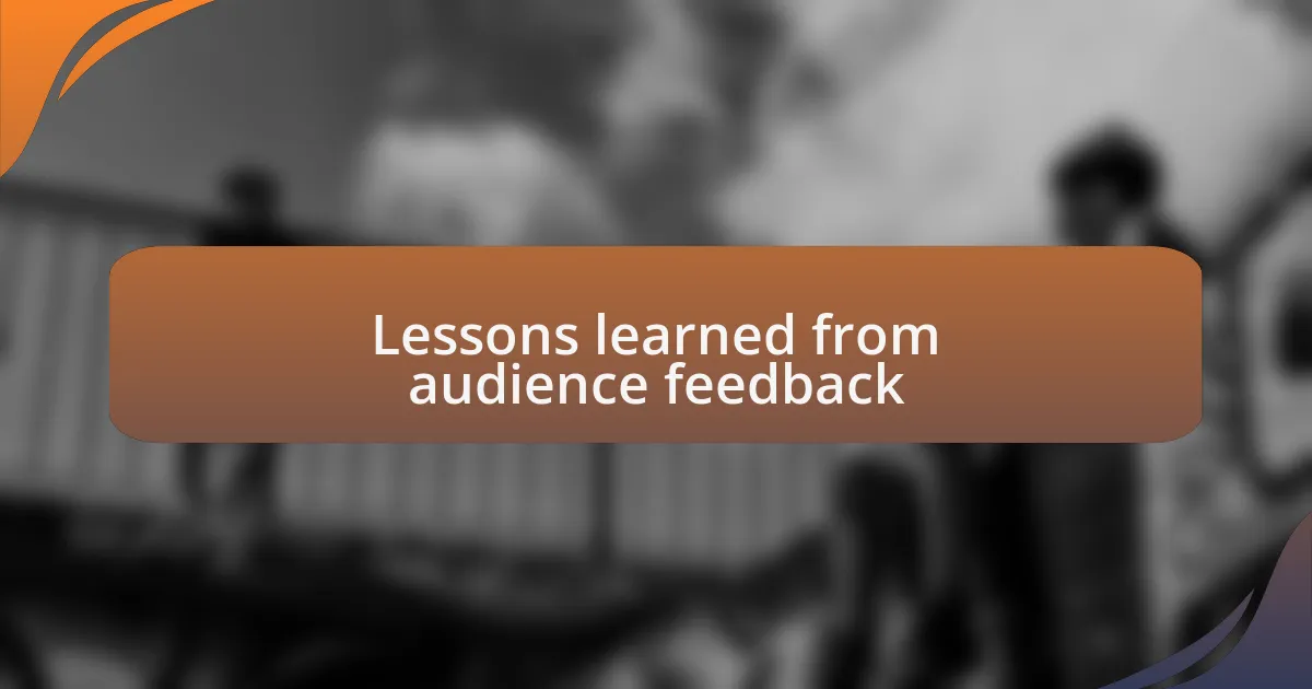Lessons learned from audience feedback