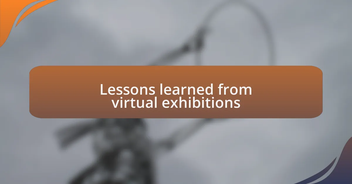Lessons learned from virtual exhibitions