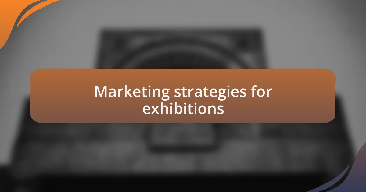 Marketing strategies for exhibitions