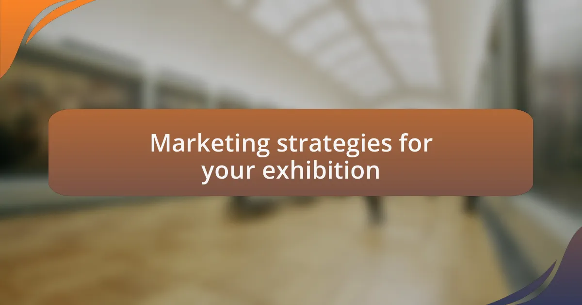 Marketing strategies for your exhibition