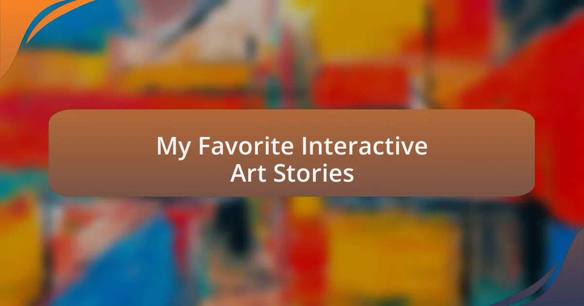 My Favorite Interactive Art Stories