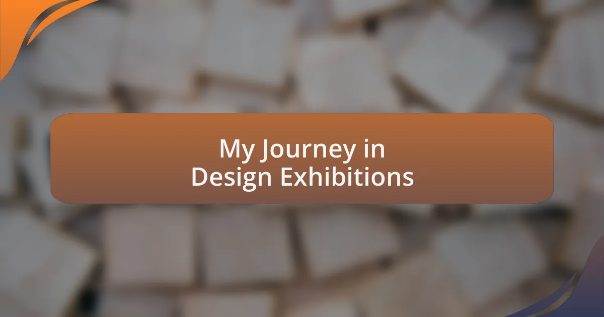 My Journey in Design Exhibitions