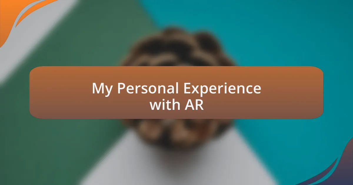 My Personal Experience with AR