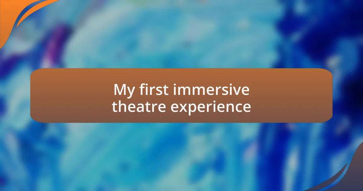 My first immersive theatre experience