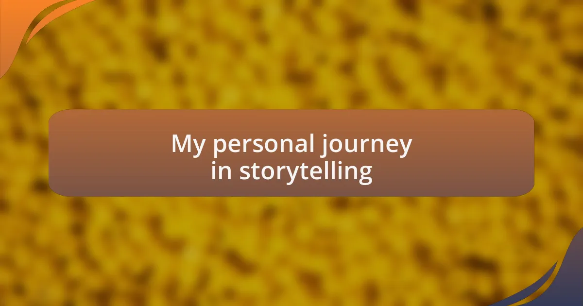 My personal journey in storytelling