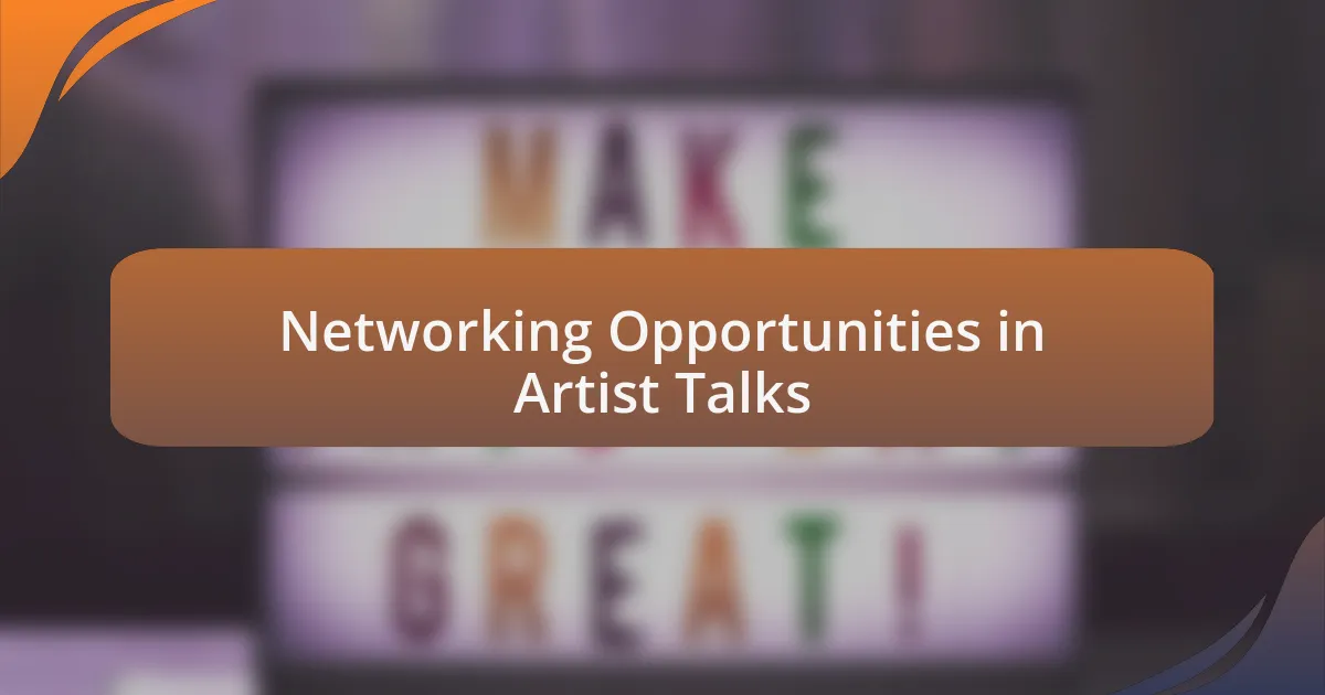 Networking Opportunities in Artist Talks