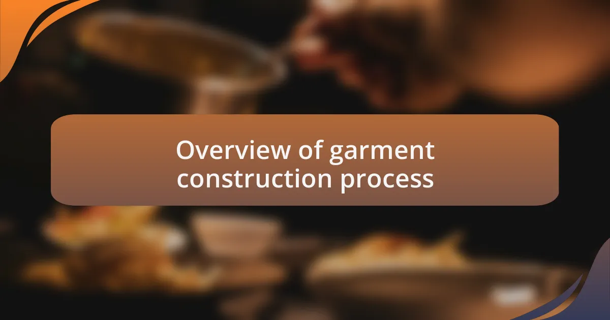 Overview of garment construction process