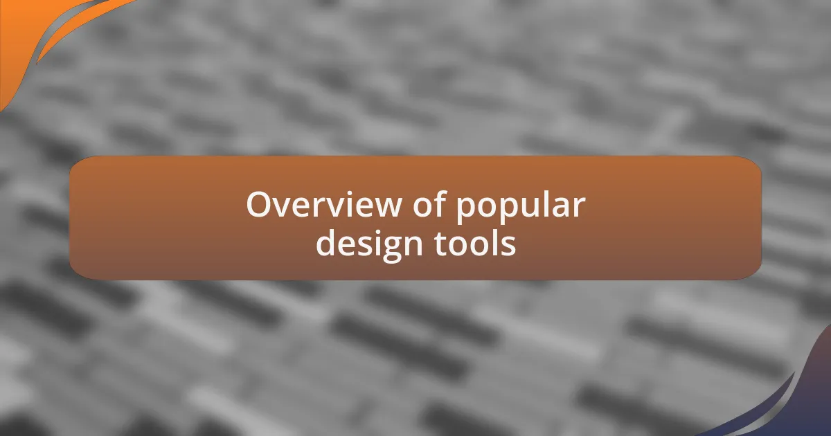 Overview of popular design tools