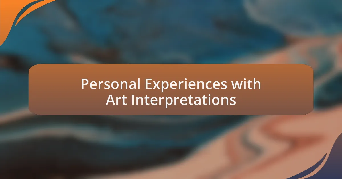 Personal Experiences with Art Interpretations