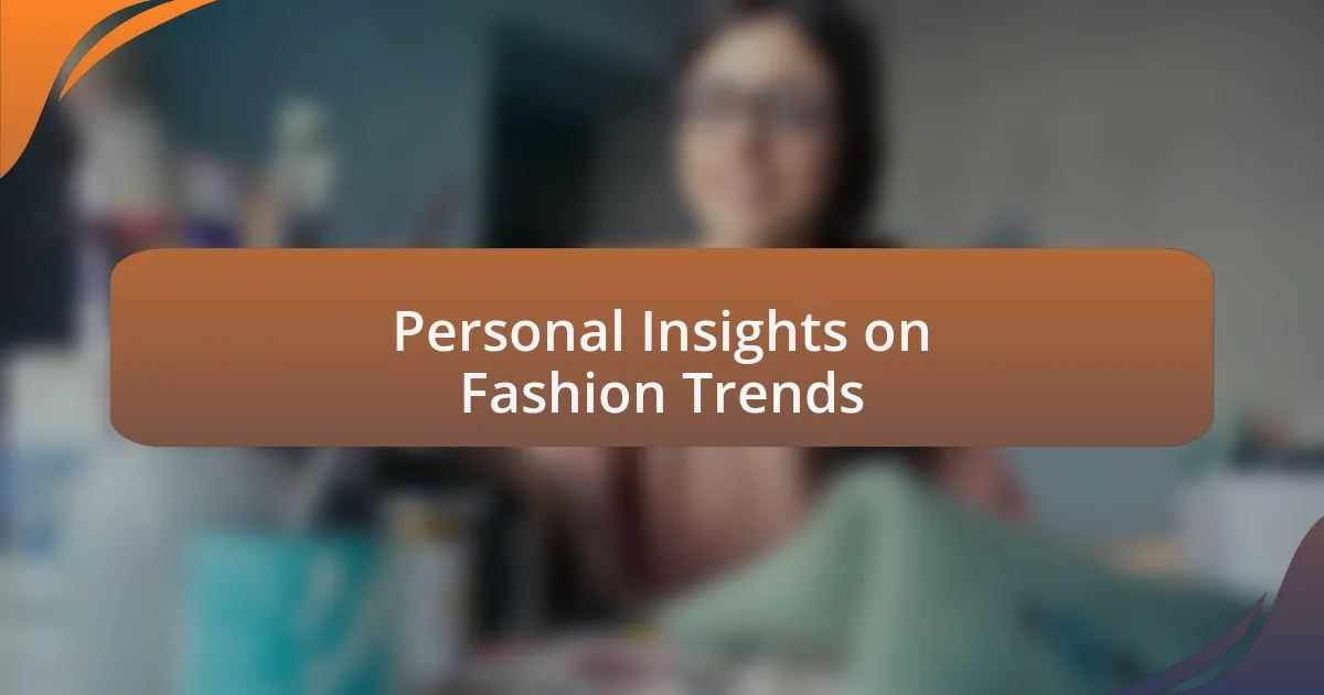 Personal Insights on Fashion Trends