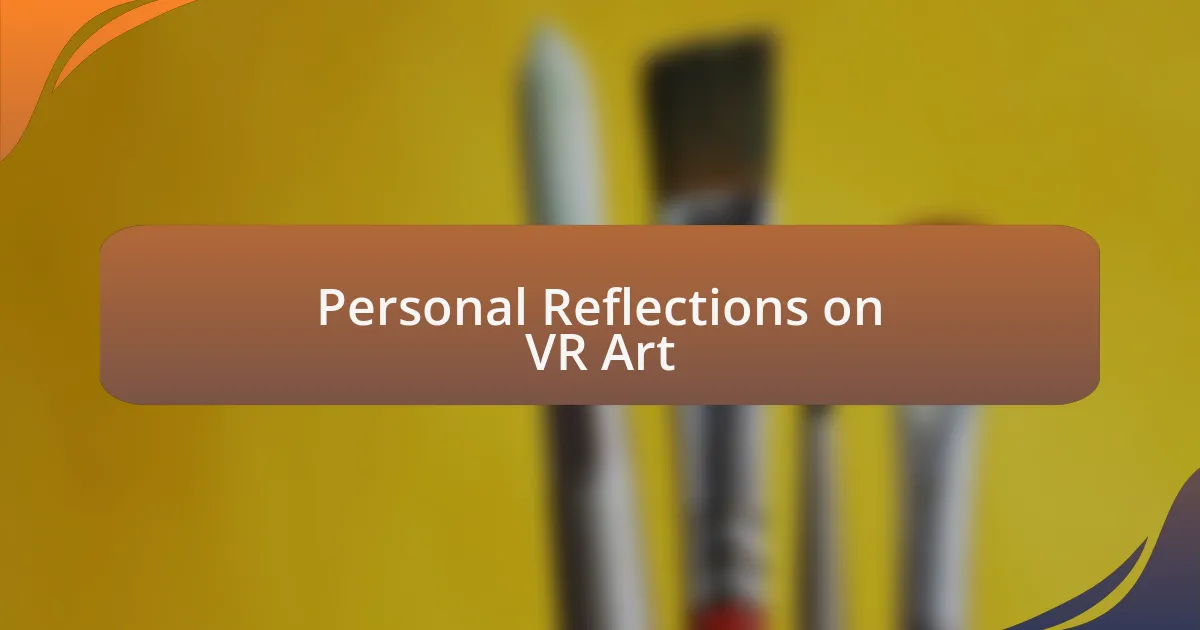 Personal Reflections on VR Art