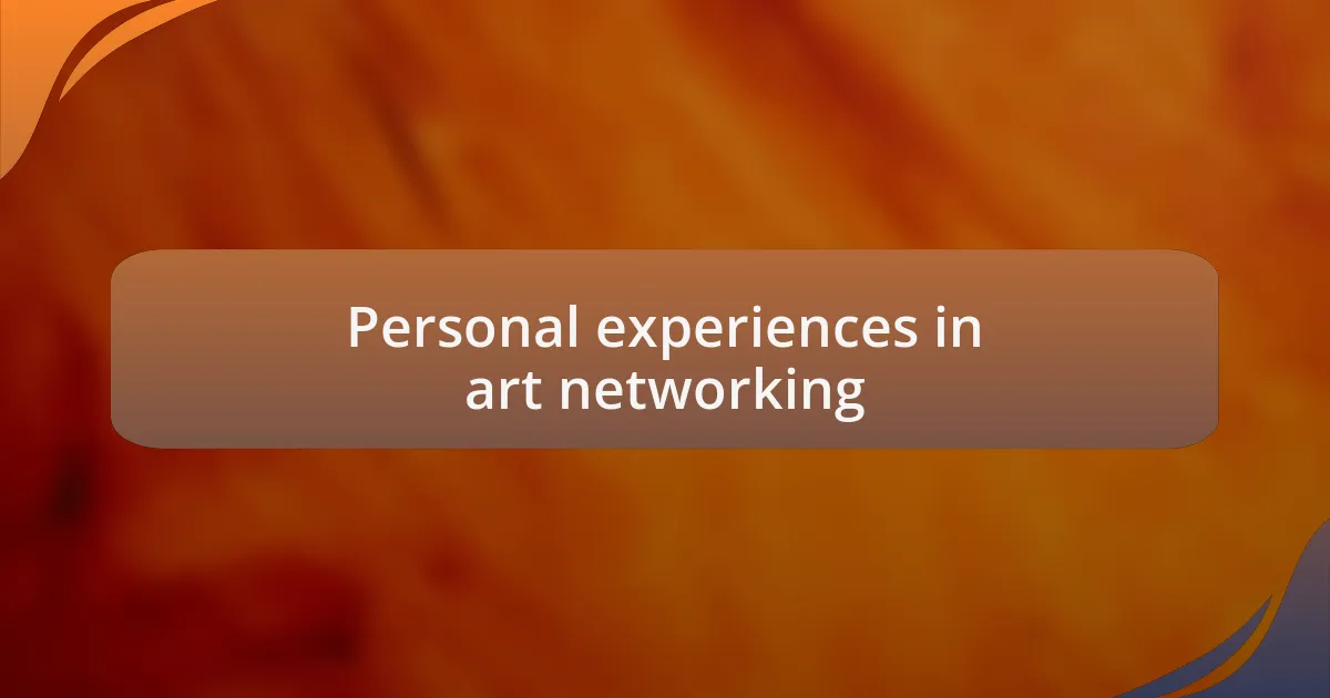 Personal experiences in art networking