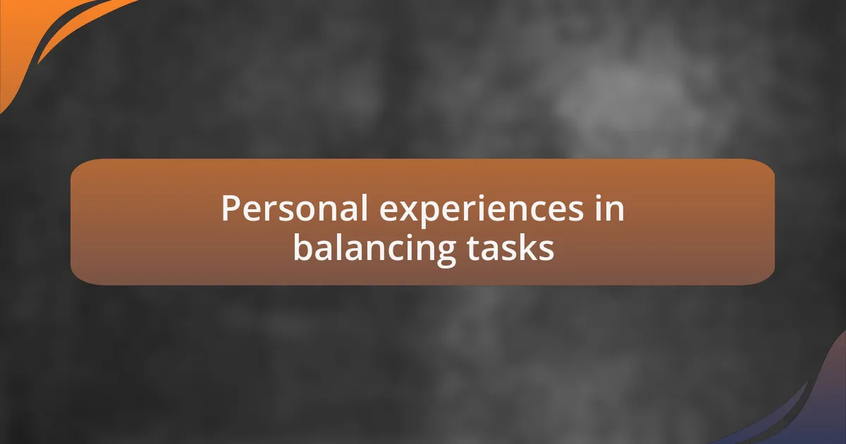 Personal experiences in balancing tasks