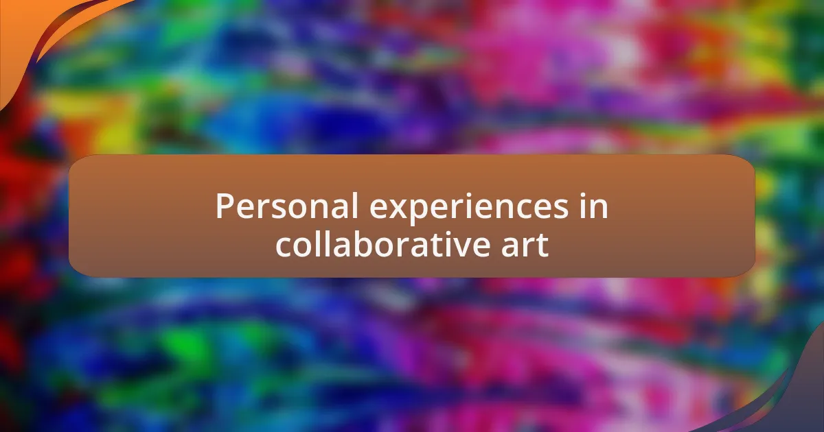 Personal experiences in collaborative art