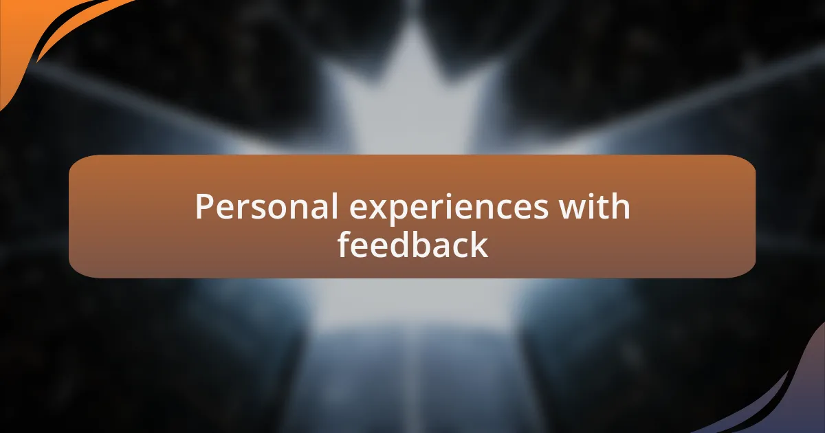 Personal experiences with feedback