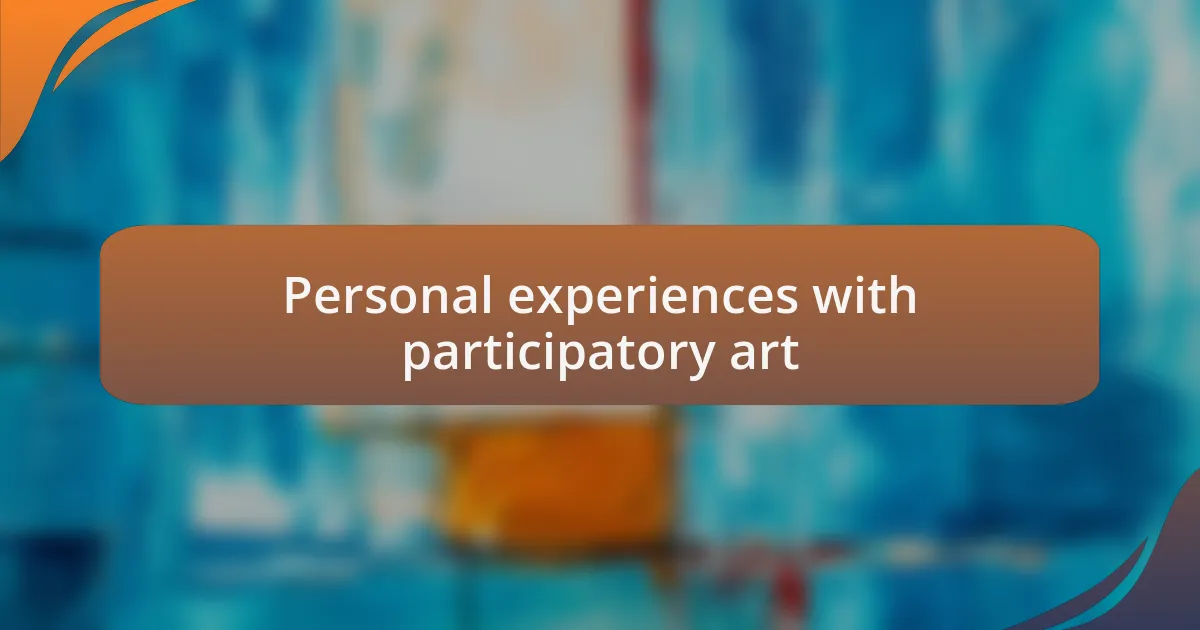 Personal experiences with participatory art