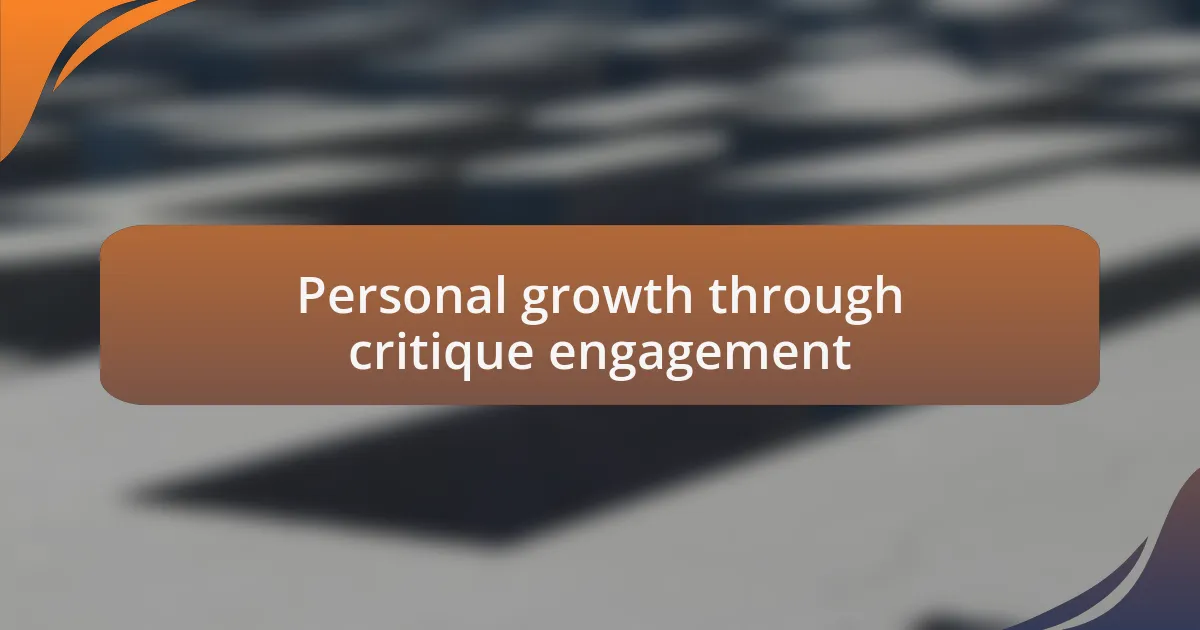 Personal growth through critique engagement