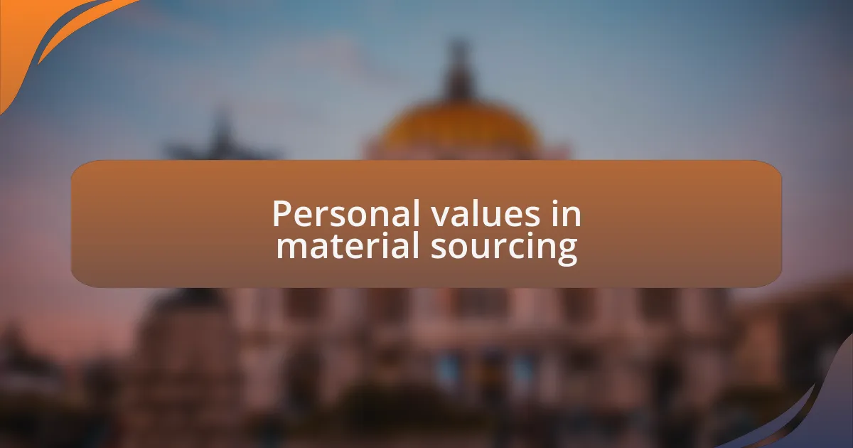 Personal values in material sourcing