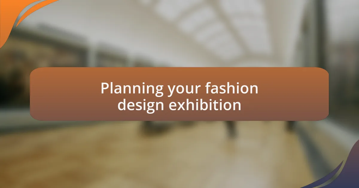 Planning your fashion design exhibition