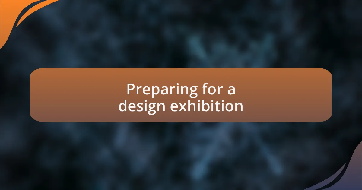 Preparing for a design exhibition