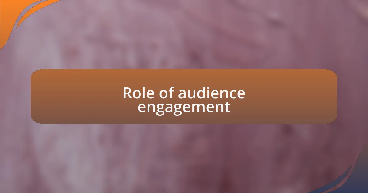 Role of audience engagement