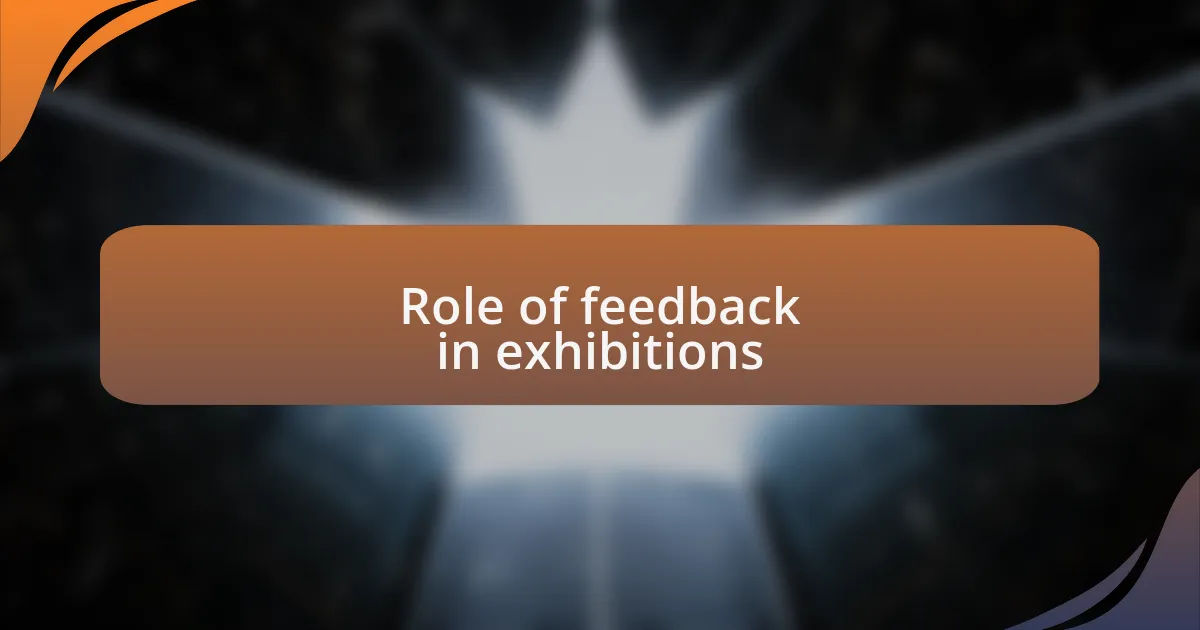 Role of feedback in exhibitions
