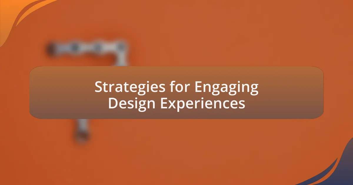 Strategies for Engaging Design Experiences