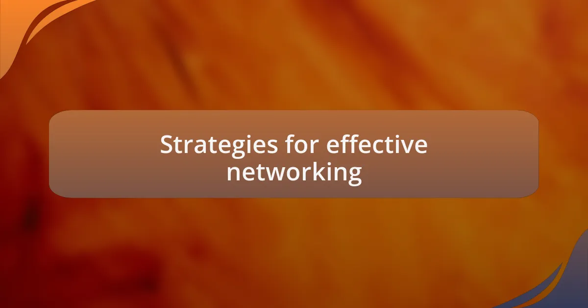 Strategies for effective networking
