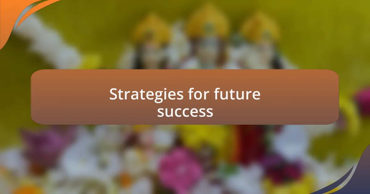 Strategies for future success