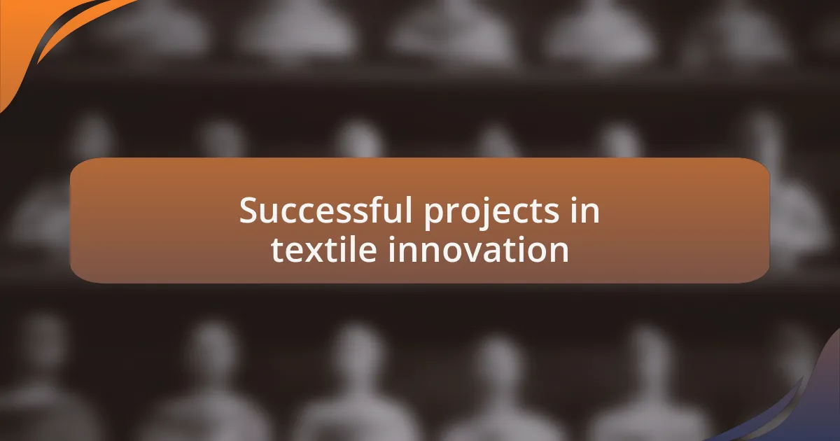 Successful projects in textile innovation