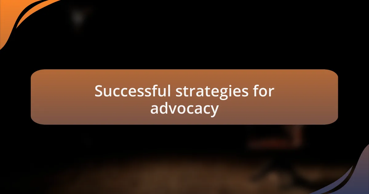 Successful strategies for advocacy