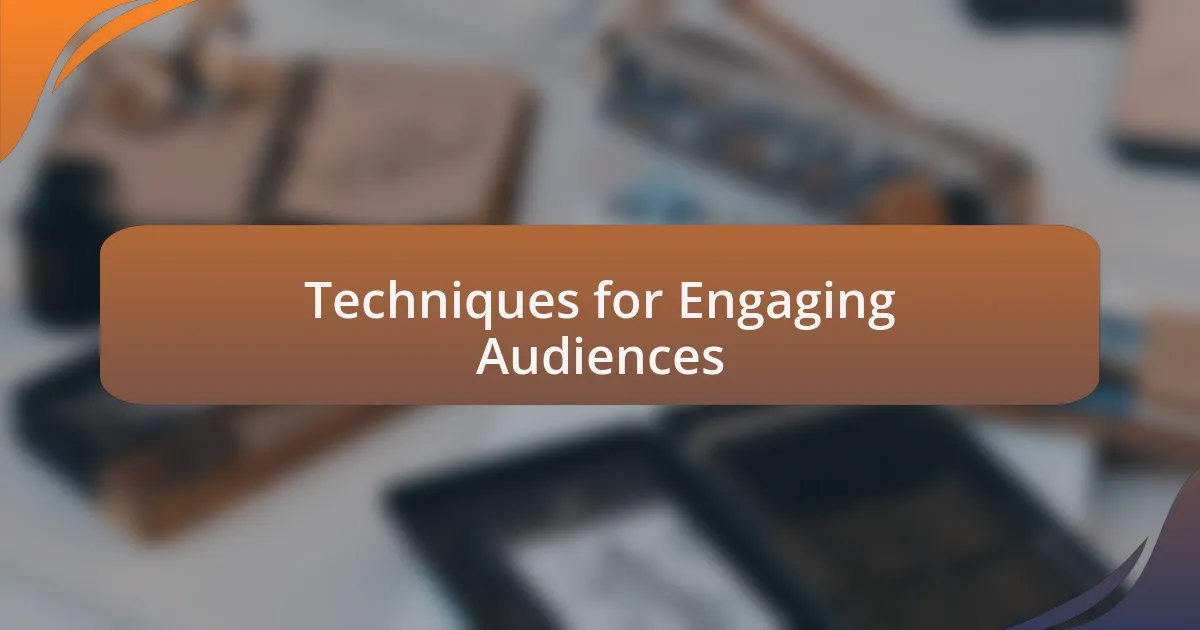 Techniques for Engaging Audiences