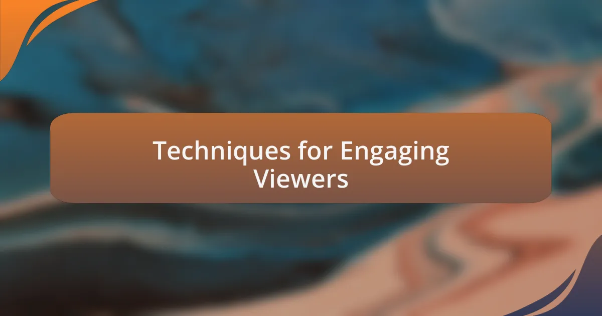 Techniques for Engaging Viewers