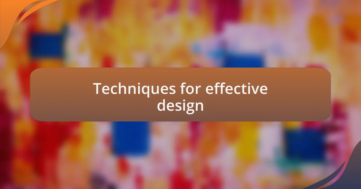 Techniques for effective design