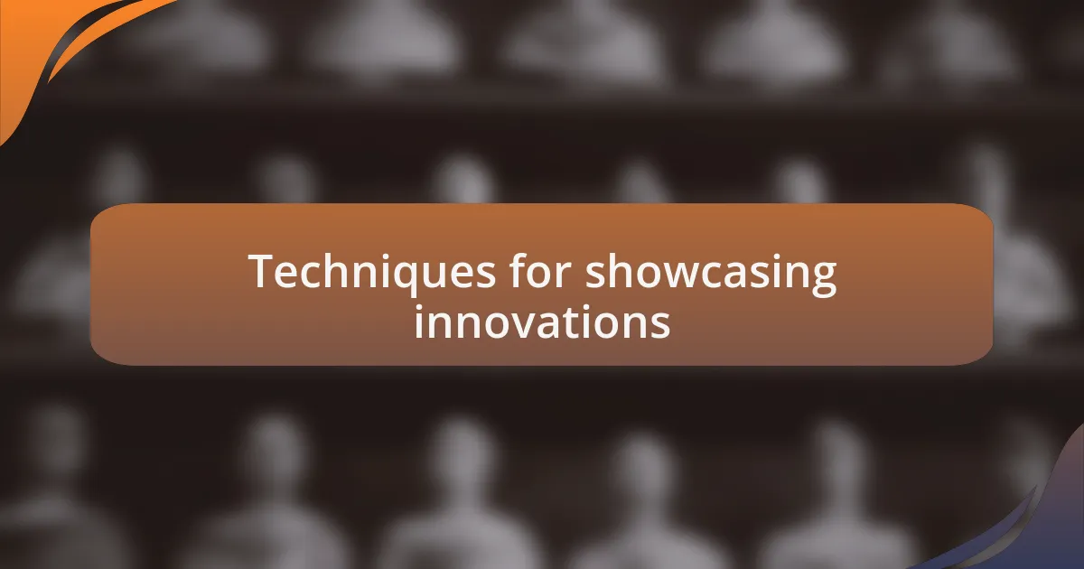 Techniques for showcasing innovations