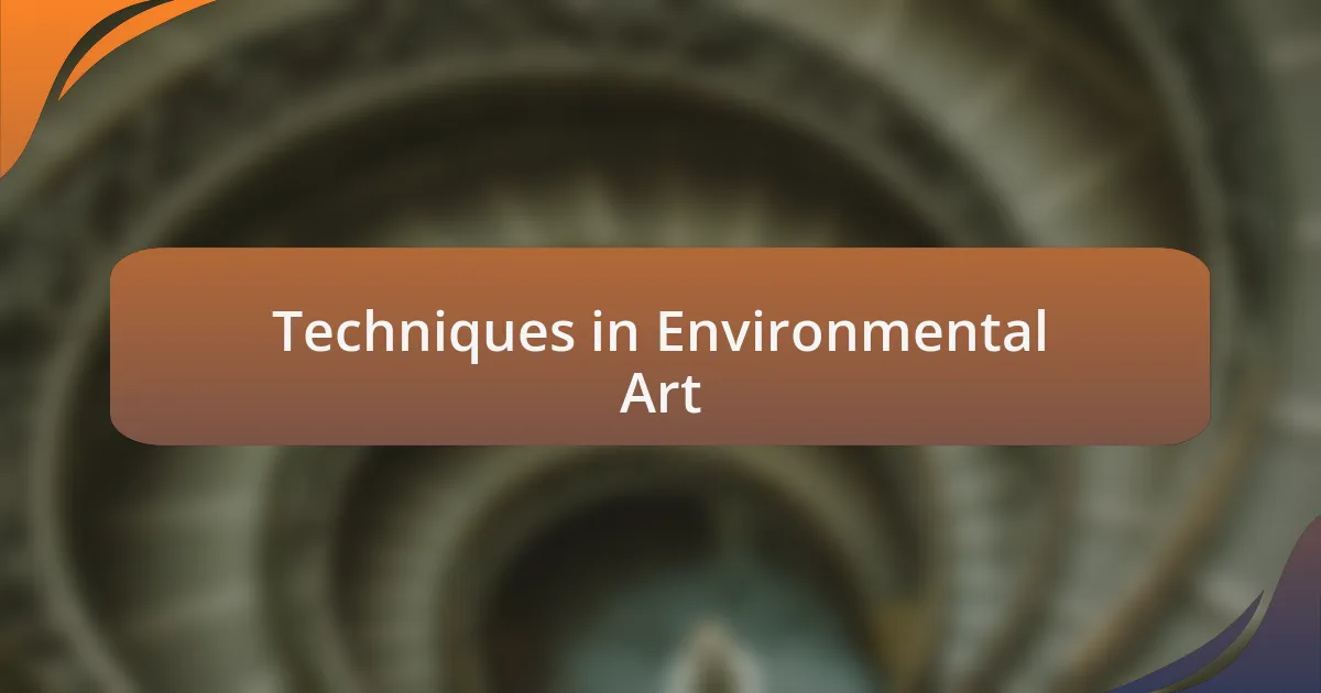Techniques in Environmental Art