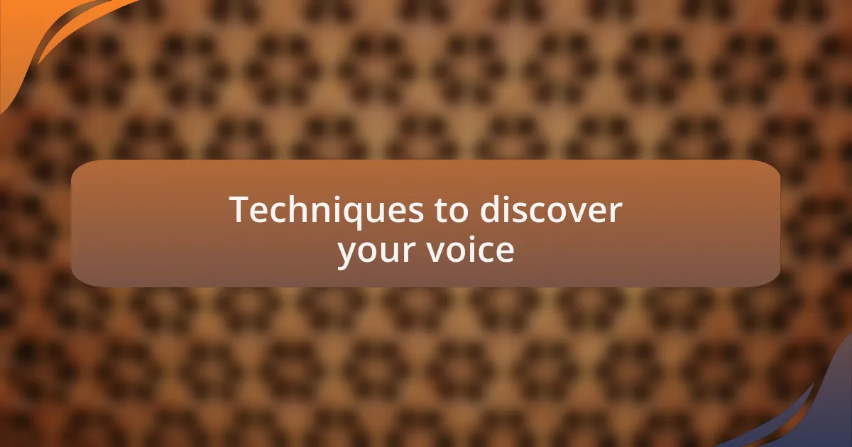 Techniques to discover your voice