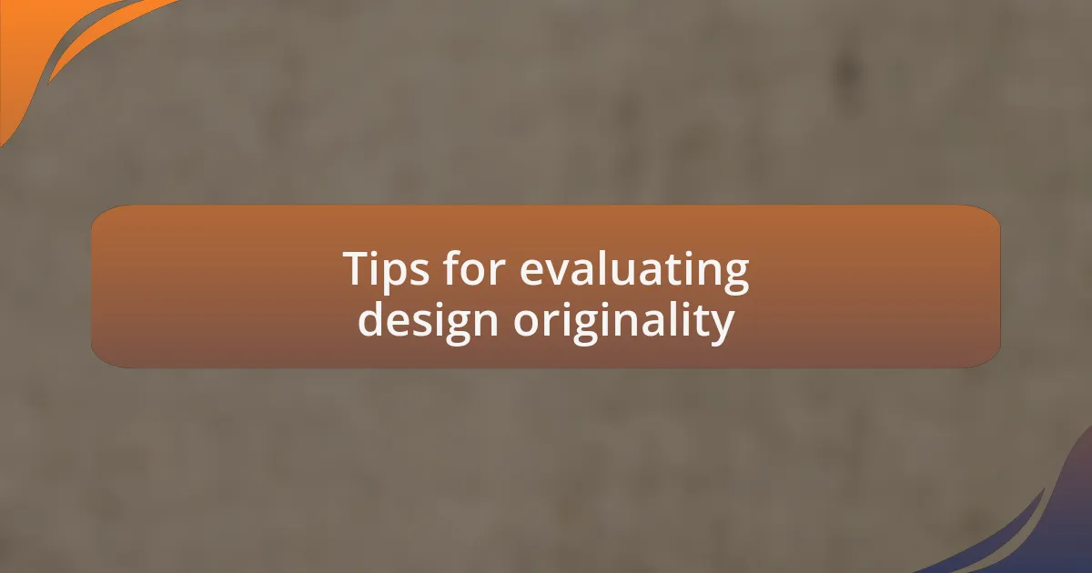 Tips for evaluating design originality