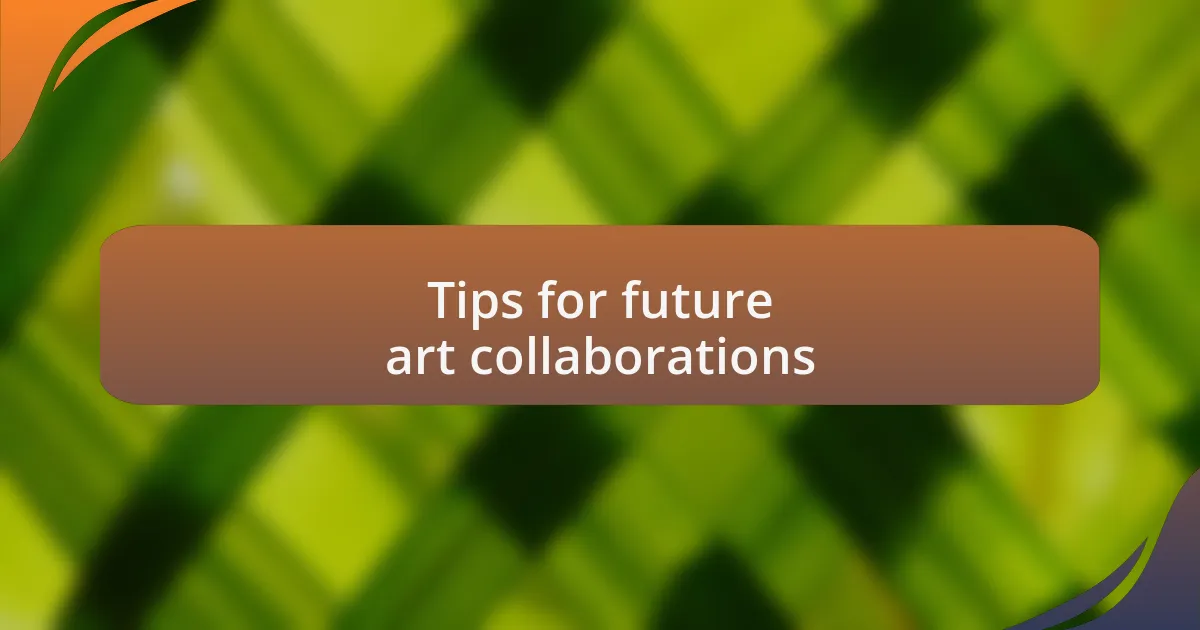Tips for future art collaborations