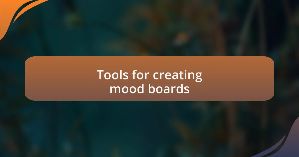 Tools for creating mood boards