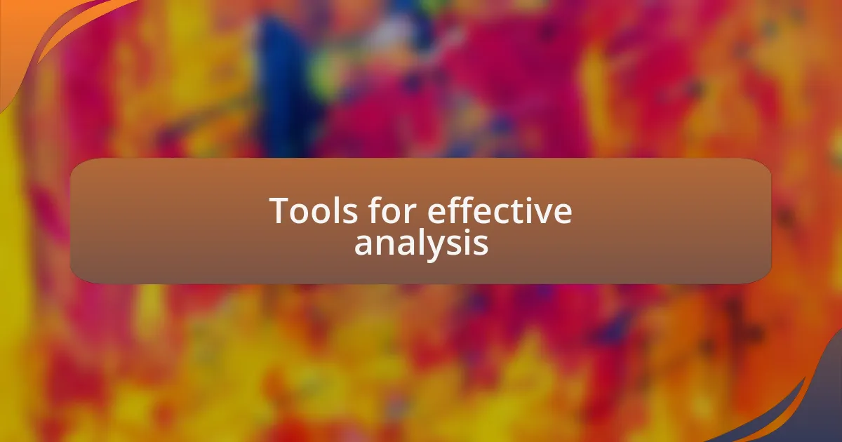 Tools for effective analysis