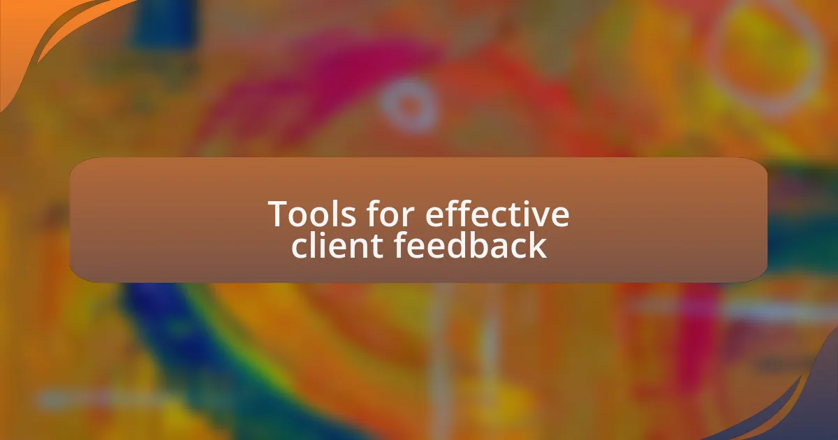 Tools for effective client feedback