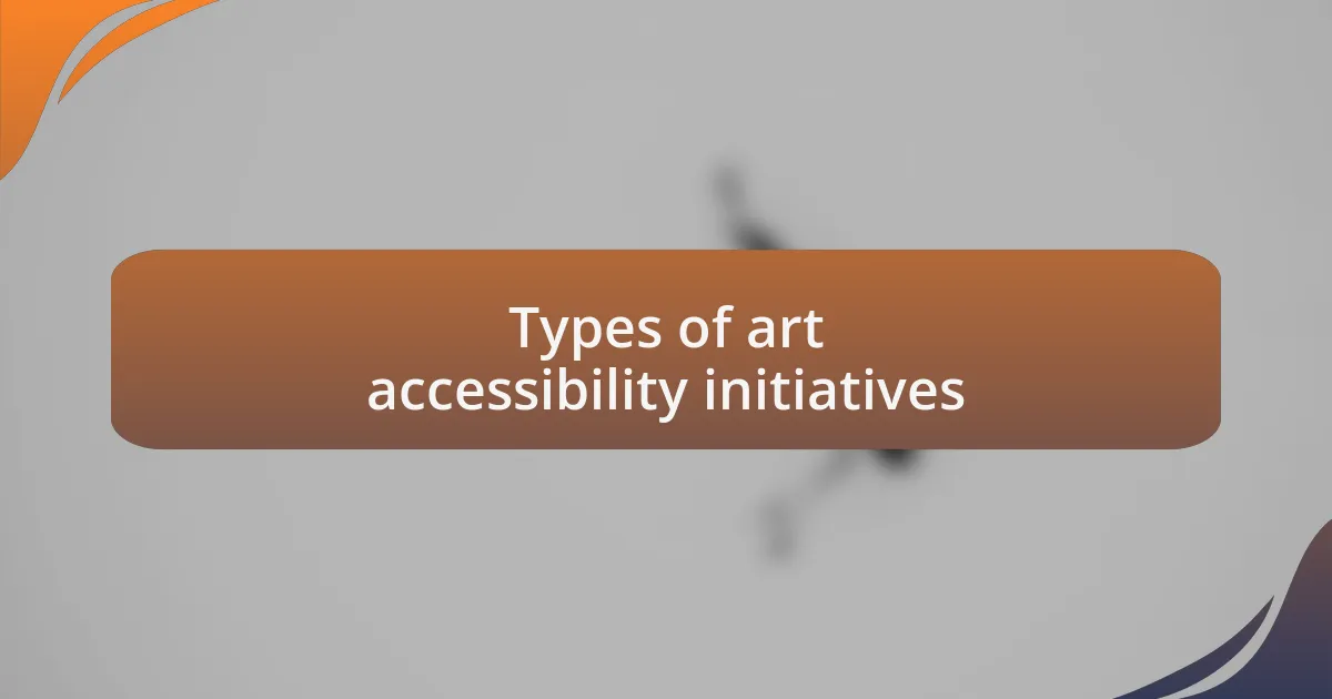 Types of art accessibility initiatives