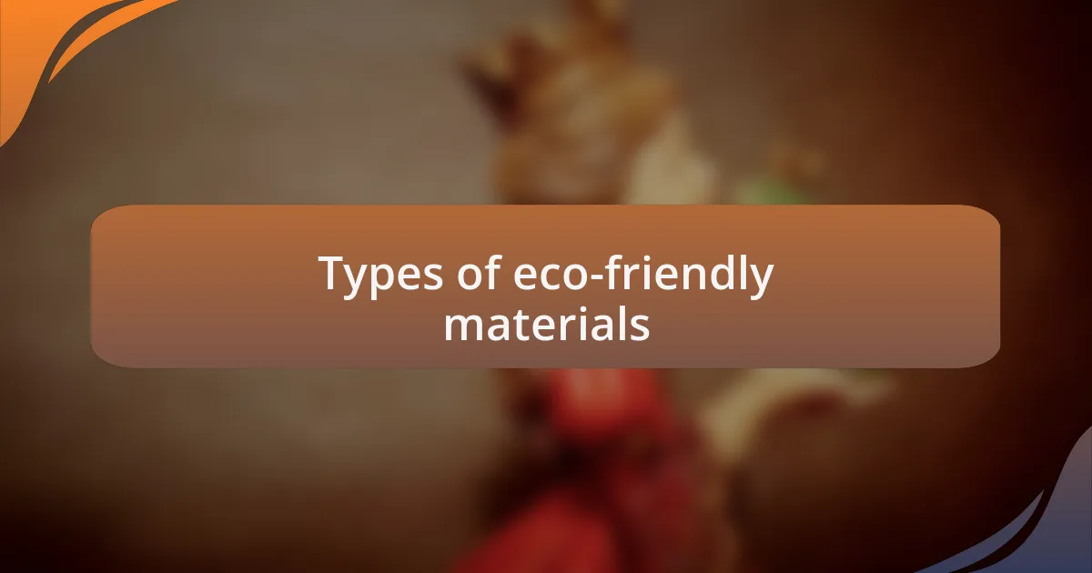 Types of eco-friendly materials