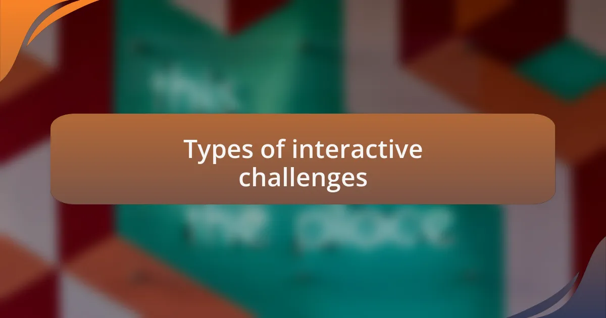 Types of interactive challenges